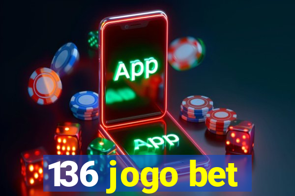 136 jogo bet